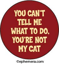 Ephemera - Pin Button: You can't tell me what